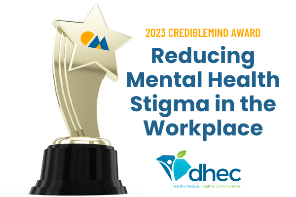 South Carolina Department of Health and Environmental Control Wins the CredibleMind Award for Reducing Mental Health Stigma.